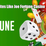 Sites Like Joe Fortune Casino