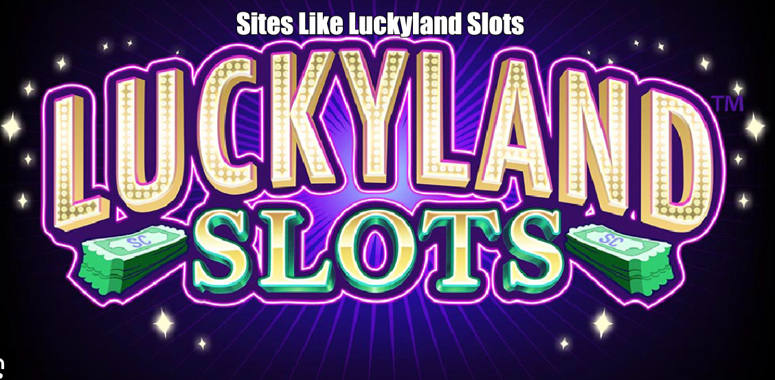 Sites Like Luckyland Slots