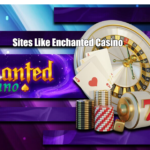 Sites Like Enchanted Casino